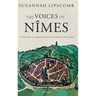 The Voices of Nîmes: Women, Sex, and Marriage in Reformation Languedoc