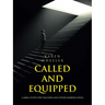 Called and Equipped: A Bible Study for Teachers and Other Harried Souls