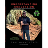 Understanding Conversion: A Cautionary Prophetic Declaration For All Born-Again Believers