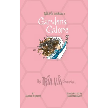 TRIA VIA Journal 2: Gardens Galore