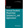 General Parabolic Mixed Order Systems in LP and Applications