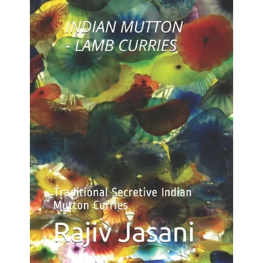 Indian Mutton/Lamb Curries: Traditional Secretive Indian Mutton Curries
