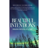 Beautiful Intentions: Healing One Soul at a Time