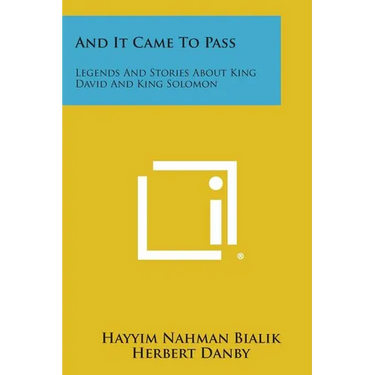 And It Came to Pass: Legends and Stories about King David and King Solomon