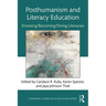 Posthumanism and Literacy Education: Knowing/Becoming/Doing Literacies