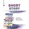 Short Story Writing Journal: Write Your Own Stories, Creative Writers And Author Gift, Book, Notebook