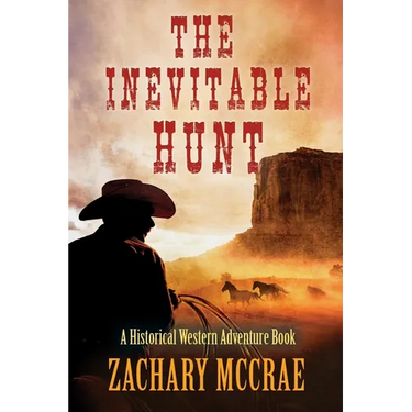 The Inevitable Hunt: A Classic Western Adventure