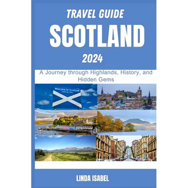 Travel Guide To Scotland 2024: A Journеy through Highlands, History, and Hiddеn Gеms
