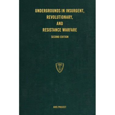 Undergrounds in Insurgent, Revolutionary, and Resistance Warfare
