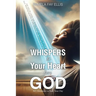 WHISPERS to your Heart from GOD: 365 Devotions to Start Your Day