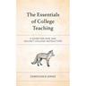 The Essentials of College Teaching: A Guide for New and Adjunct College Instructors