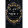 Shadowed by Prophecy
