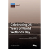 Celebrating 25 Years of World Wetlands Day