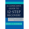 A Clinician's Guide to 12-Step Recovery