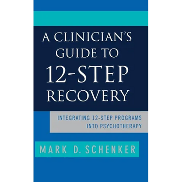 A Clinician's Guide to 12-Step Recovery