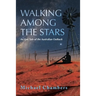 Walking Among the Stars: An Epic Tale of the Australian Outback