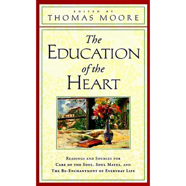 The Education of the Heart: Readings and Sources from Care of the Soul, Soul Mates