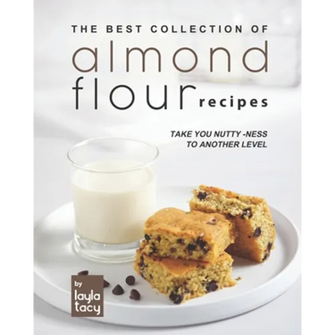 Almond Flour Recipes: Take You Nutty-Ness to Another Level