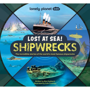 Lonely Planet Kids Lost at Sea! Shipwrecks