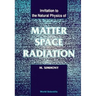 Matter, Space & Radiation (Bh)