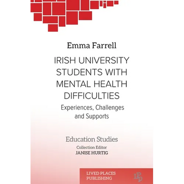 Irish University Students with Mental Health Difficulties: Experiences, Challenges and Supports