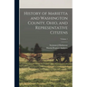 History of Marietta and Washington County, Ohio, and Representative Citizens; Volume 1