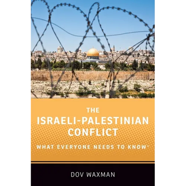 The Israeli-Palestinian Conflict: What Everyone Needs to Know(r)
