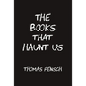 The Books That Haunt Us