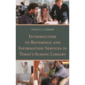 Introduction to Reference and Information Services in Today's School Library