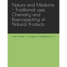 Nature and Medicine - Traditional uses, Chemistry and Bioprospecting of Natural Products