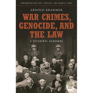 War Crimes, Genocide, and the Law: A Guide to the Issues