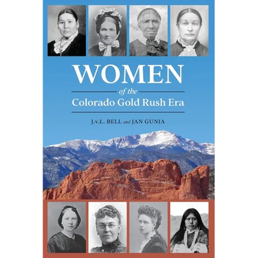 Women of the Colorado Gold Rush Era