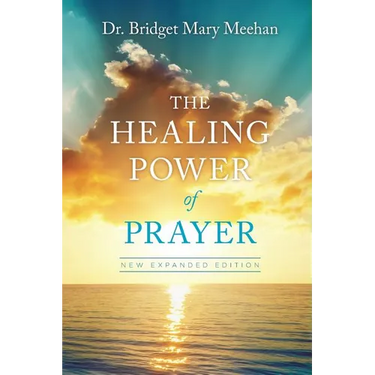 The Healing Power of Prayer: New Expanded Edition
