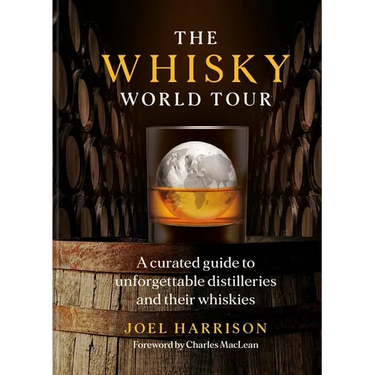 The Whisky World Tour: A Curated Guide to Unforgettable Distilleries and Their Whiskies
