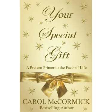 Your Special Gift: (A Preteen Primer to the Facts of Life)