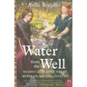 Water from the Well: Women of the Bible: Sarah, Rebekah, Rachel, and Leah
