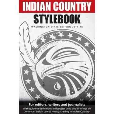 Indian Country Stylebook: Washington State Edition 2017-18