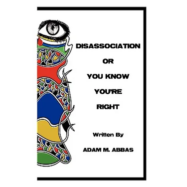 Disassociation or You Know You're Right