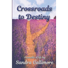 Crossroads to Destiny: A Novella of Life