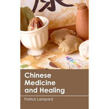 Chinese Medicine and Healing