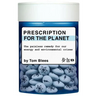 Prescription for the Planet: The Painless Remedy for Our Energy & Environmental Crises
