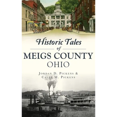 Historic Tales of Meigs County, Ohio