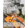 Fiddle Tab - Celtic Collection: 30 Celtic Fiddle Tunes with Easy Read Tab and Notes