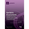 Geriatric Assessment: Multidimensional, Multidisciplinary and Comprehensive