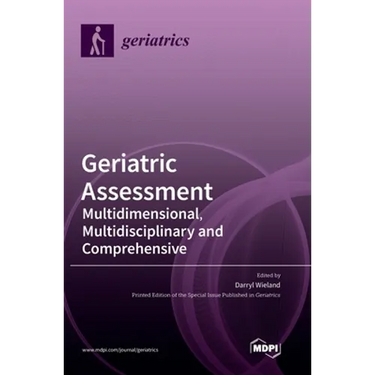 Geriatric Assessment: Multidimensional, Multidisciplinary and Comprehensive