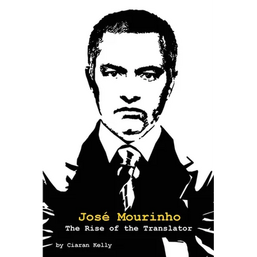Jose Mourinho: The Rise of the Translator