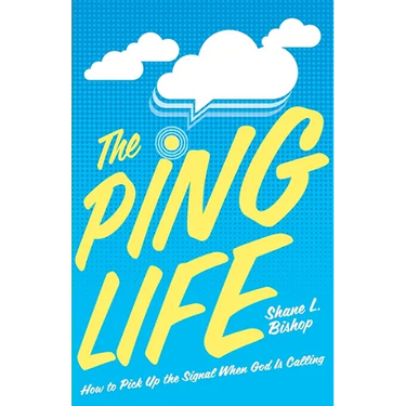 The Ping Life: How to Pick Up the Signal When God Is Calling