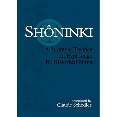 Shôninki: A Strategic Treatise on Espionage by Historical Ninja