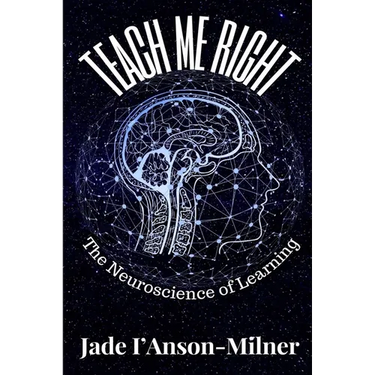 Teach me Right: The Neuroscience of Learning