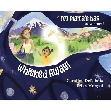 Whisked Away!: A My Mama's Bag Adventure to Japan